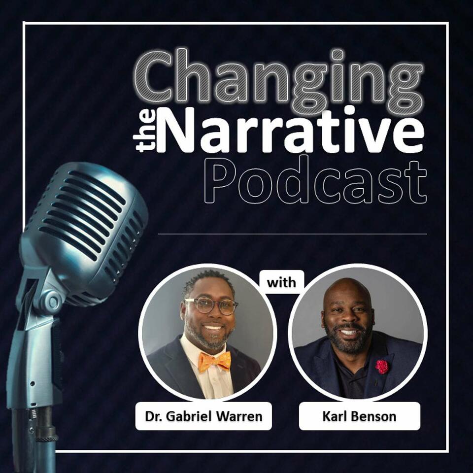Changing The Narrative Podcast