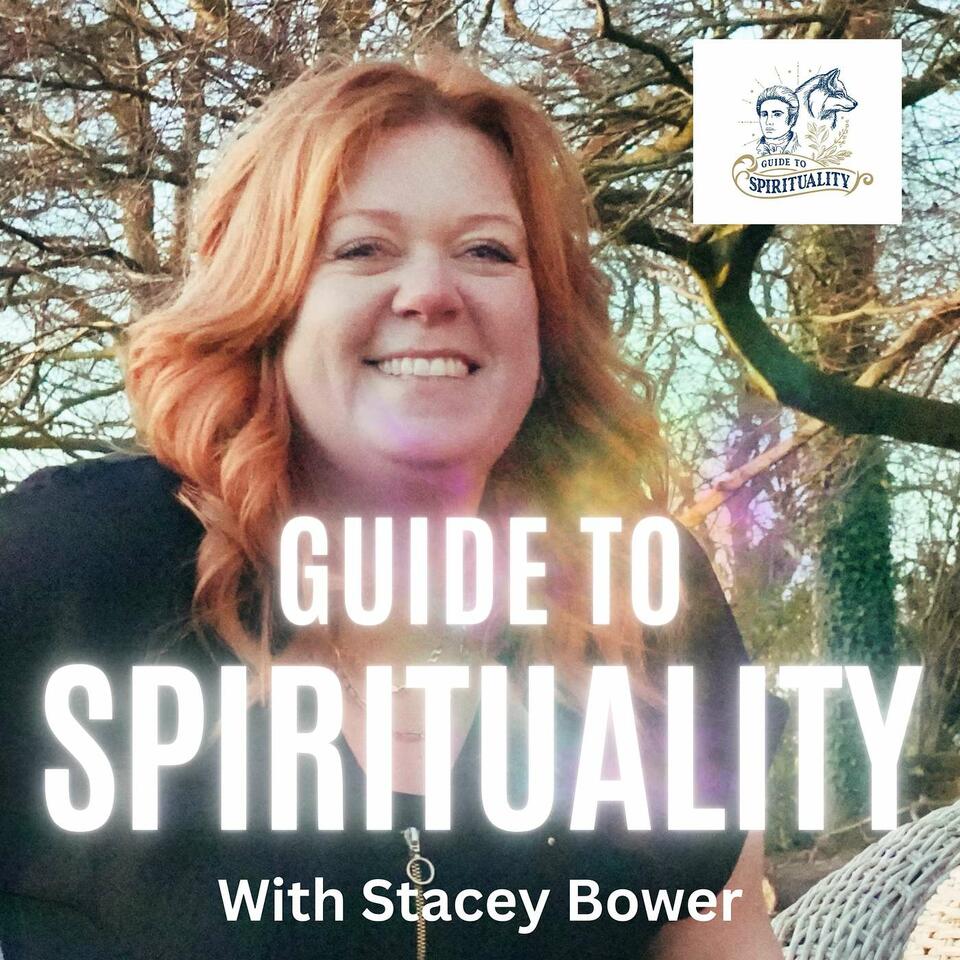 Guide To Spirituality - With Stacey Bower