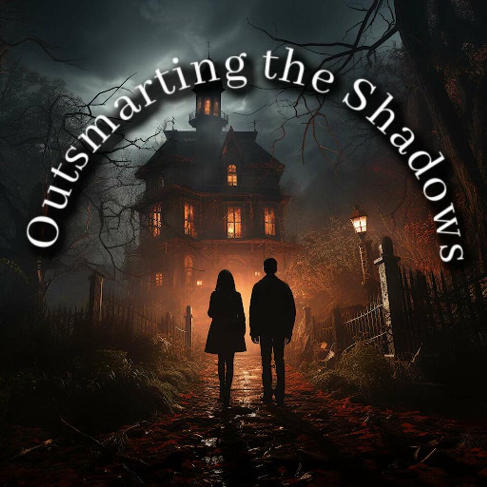 Outsmarting The Shadows