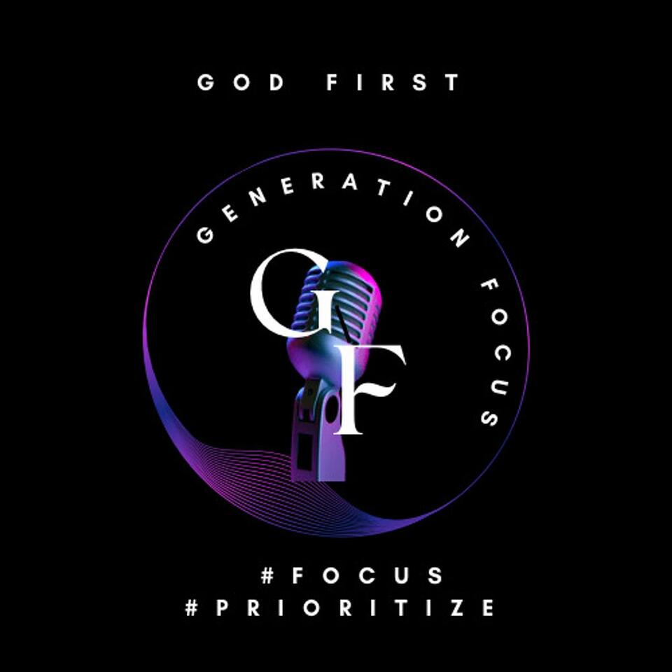 Generation Focus Podcast