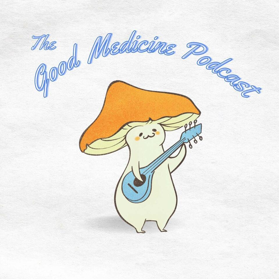 Good Medicine Podcast