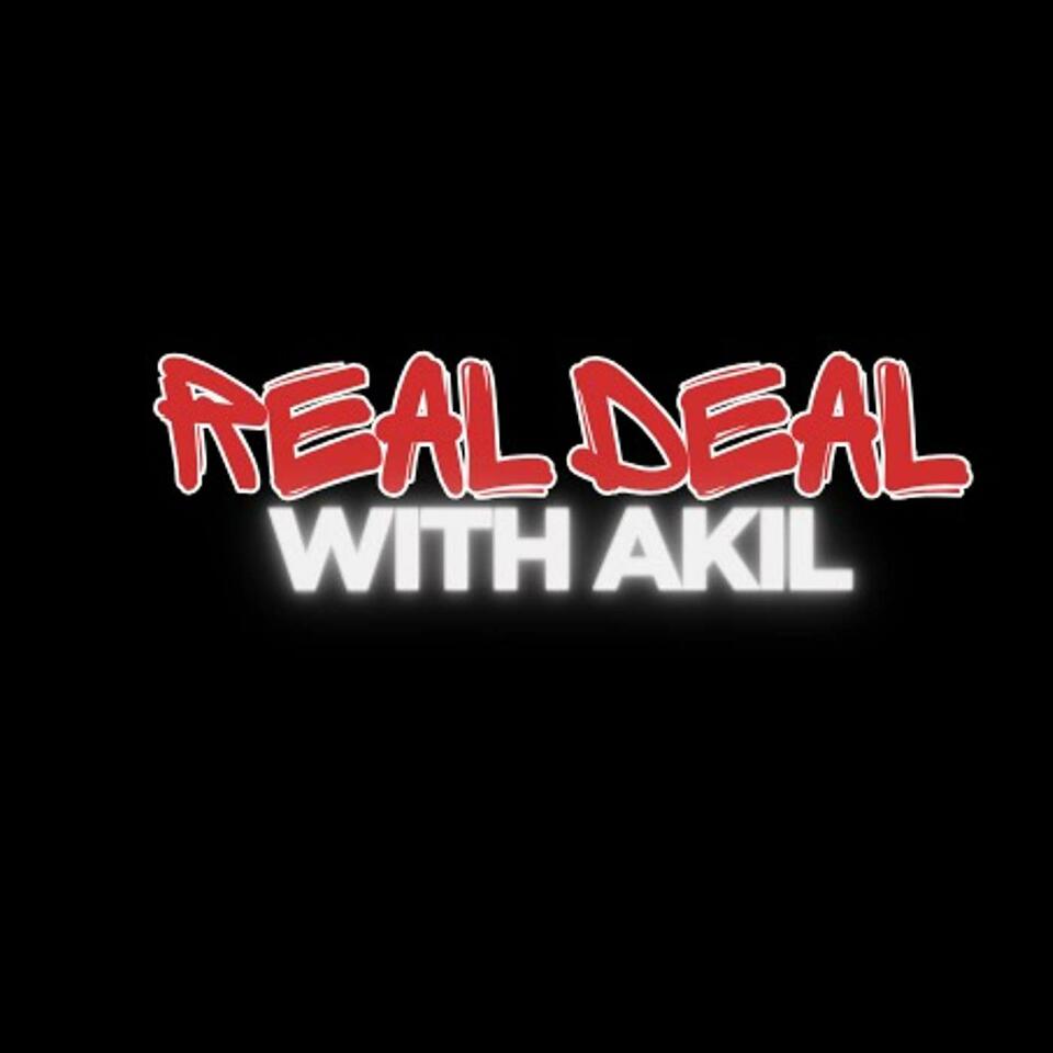 Real Deal with Akil
