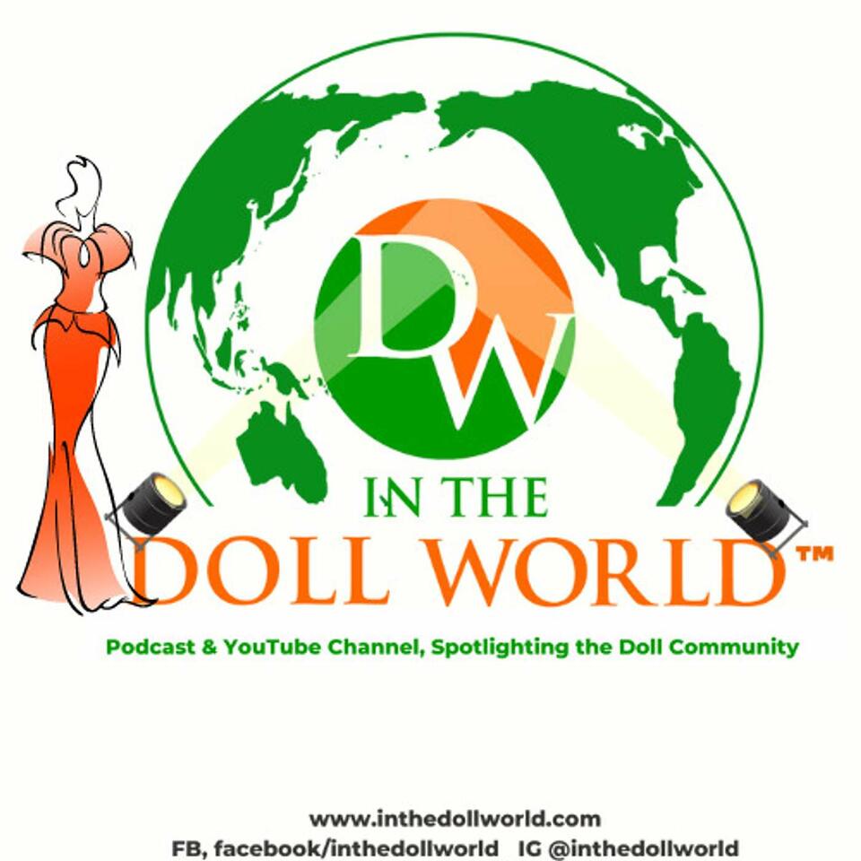 In The Doll World™, doll podcast and YouTube channel