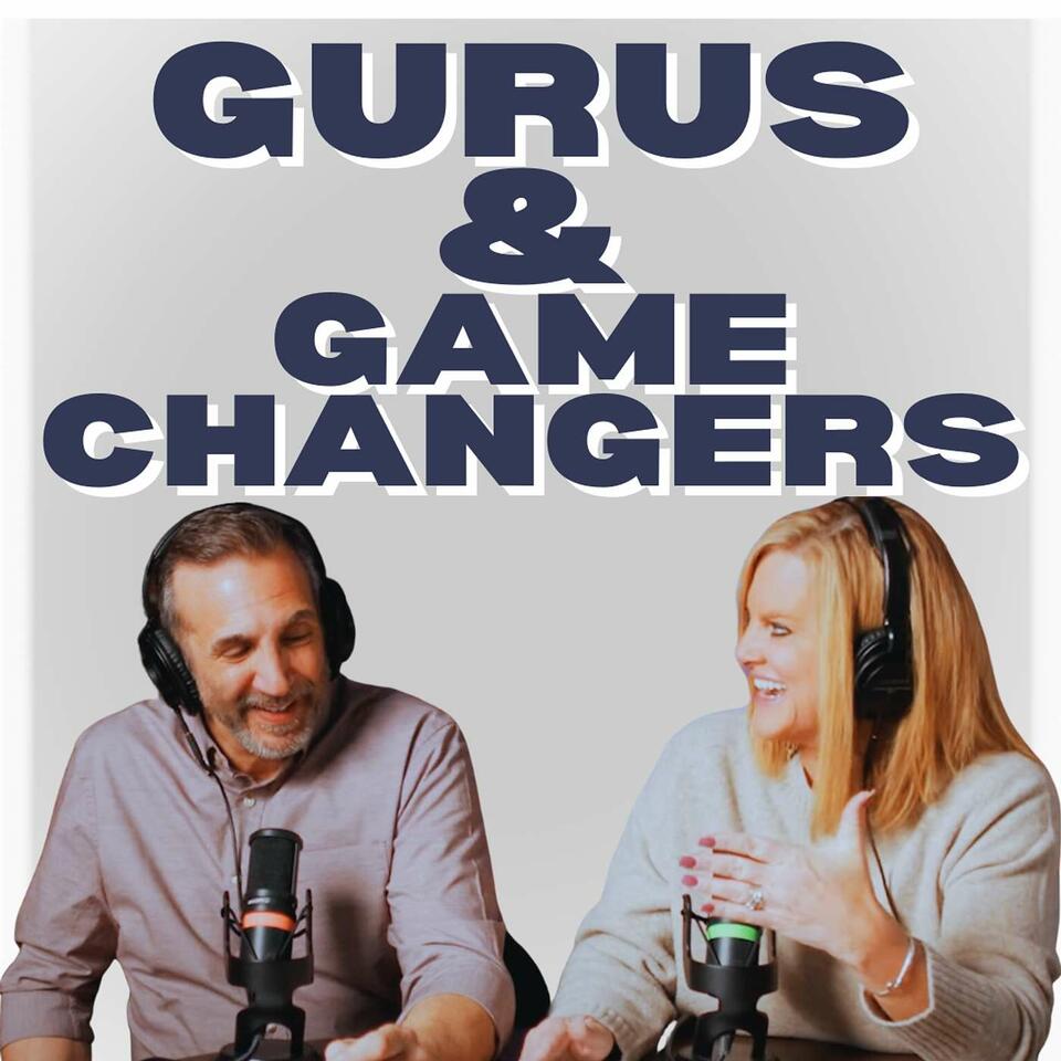 Gurus & Game Changers