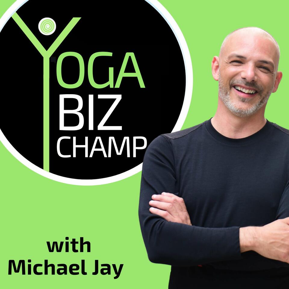 Yoga Biz Champ with Michael Jay
