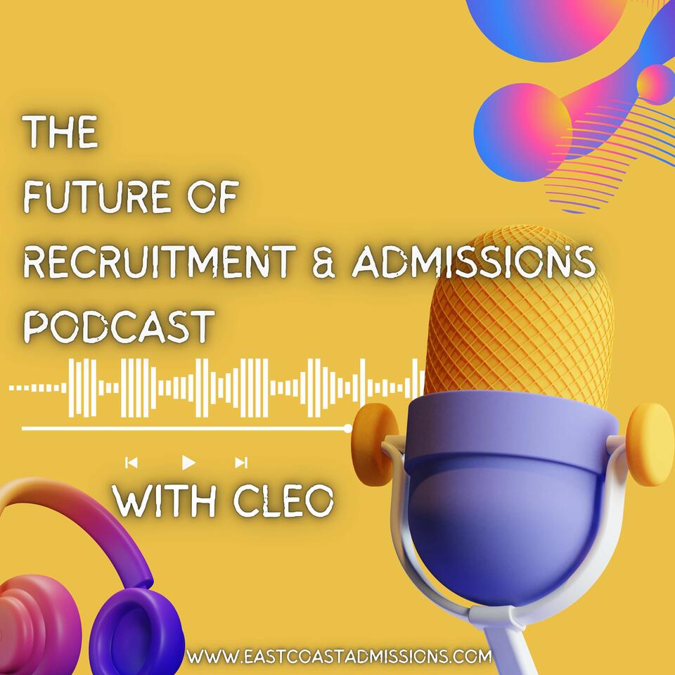 Future of Recruitment and Admissions Podcast