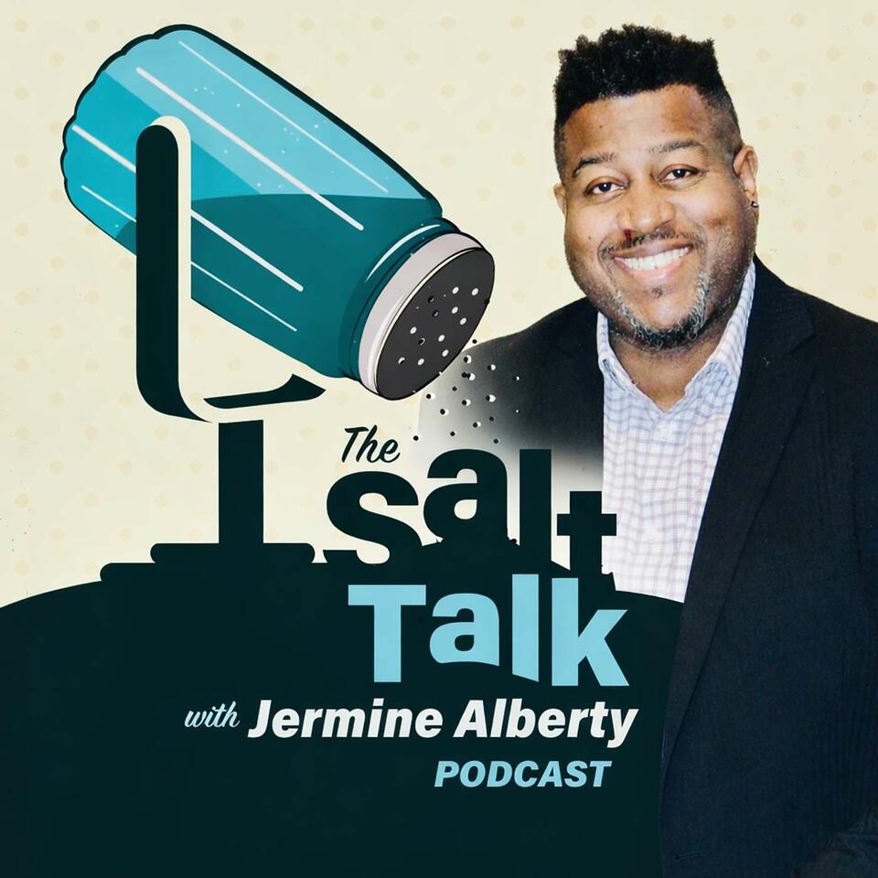 The SALT TALK with Jermine Alberty