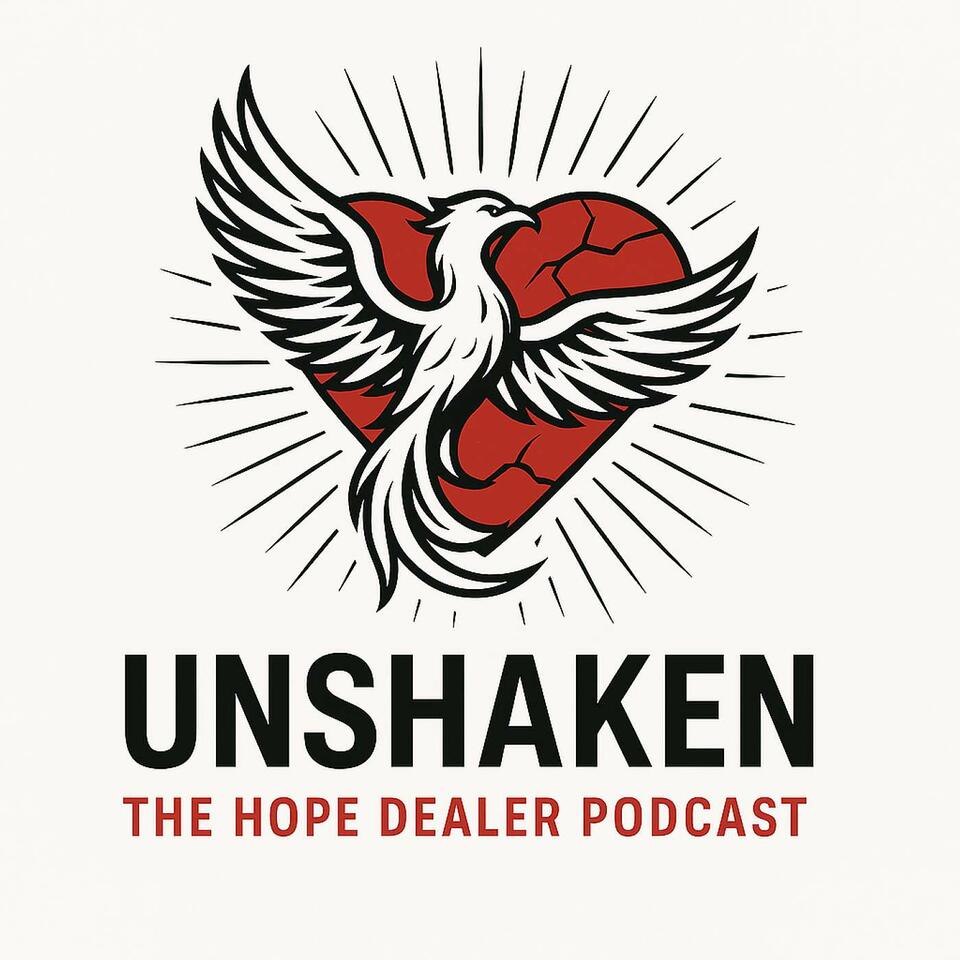 Unshaken: The Hope Dealer Podcast