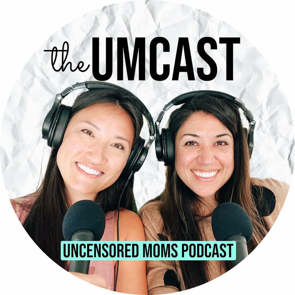 The UMcast - Uncensored Moms Podcast