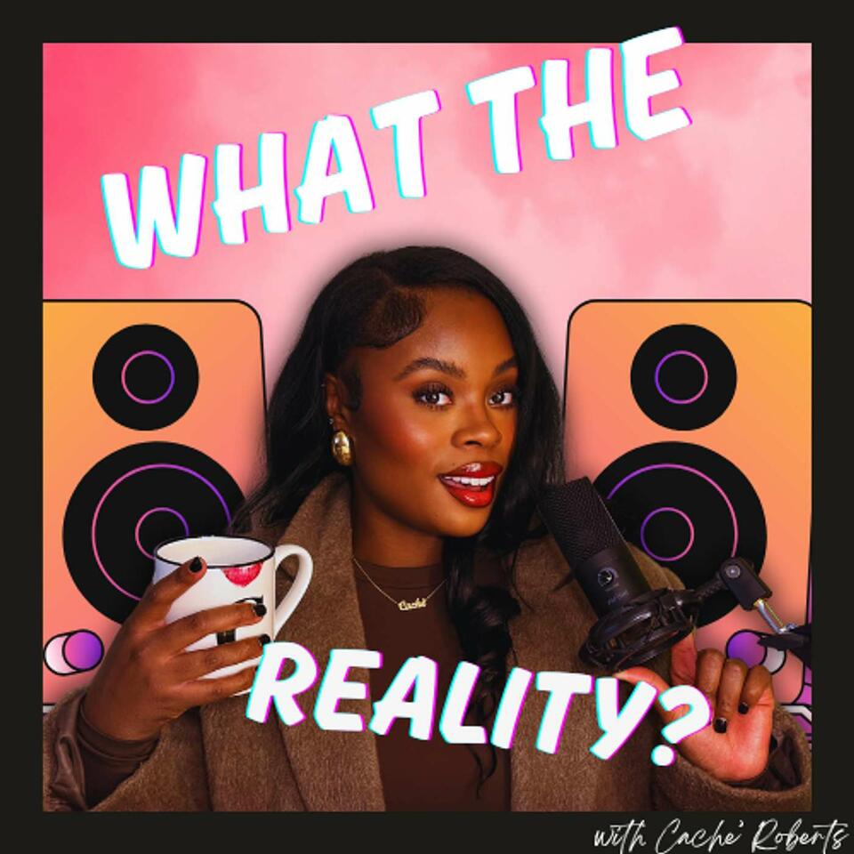 What the Reality with Caché Roberts