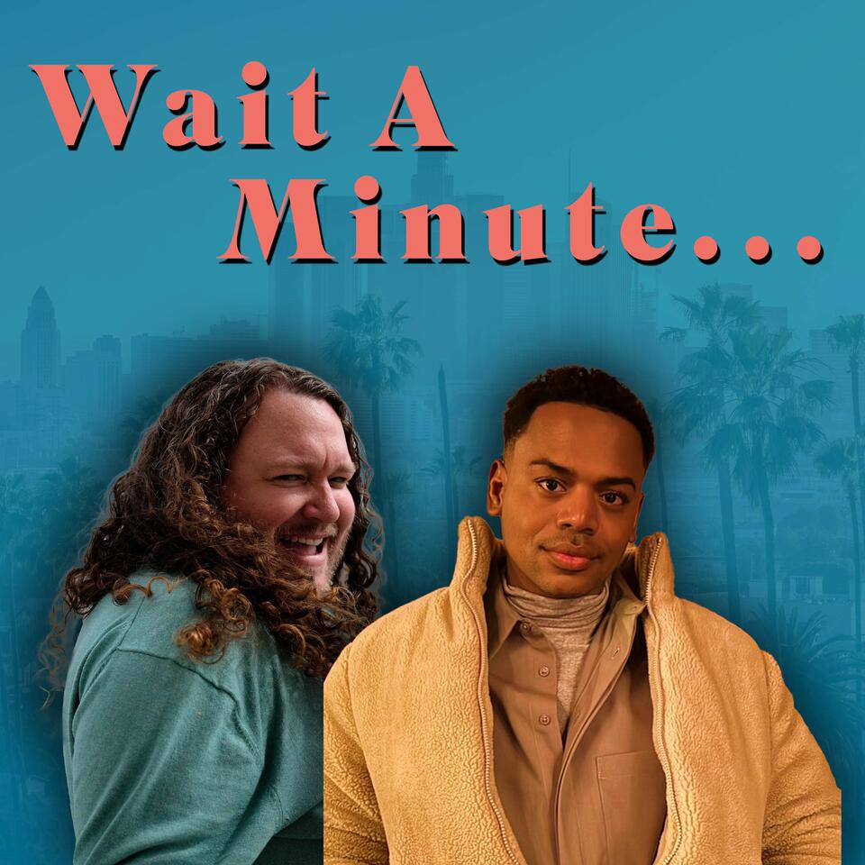 Wait A Minute...