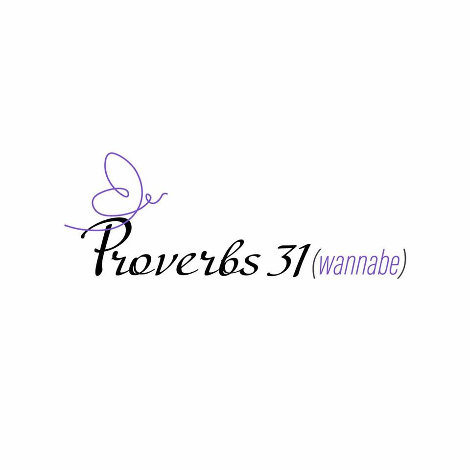 Proverbs 31 Wannabe