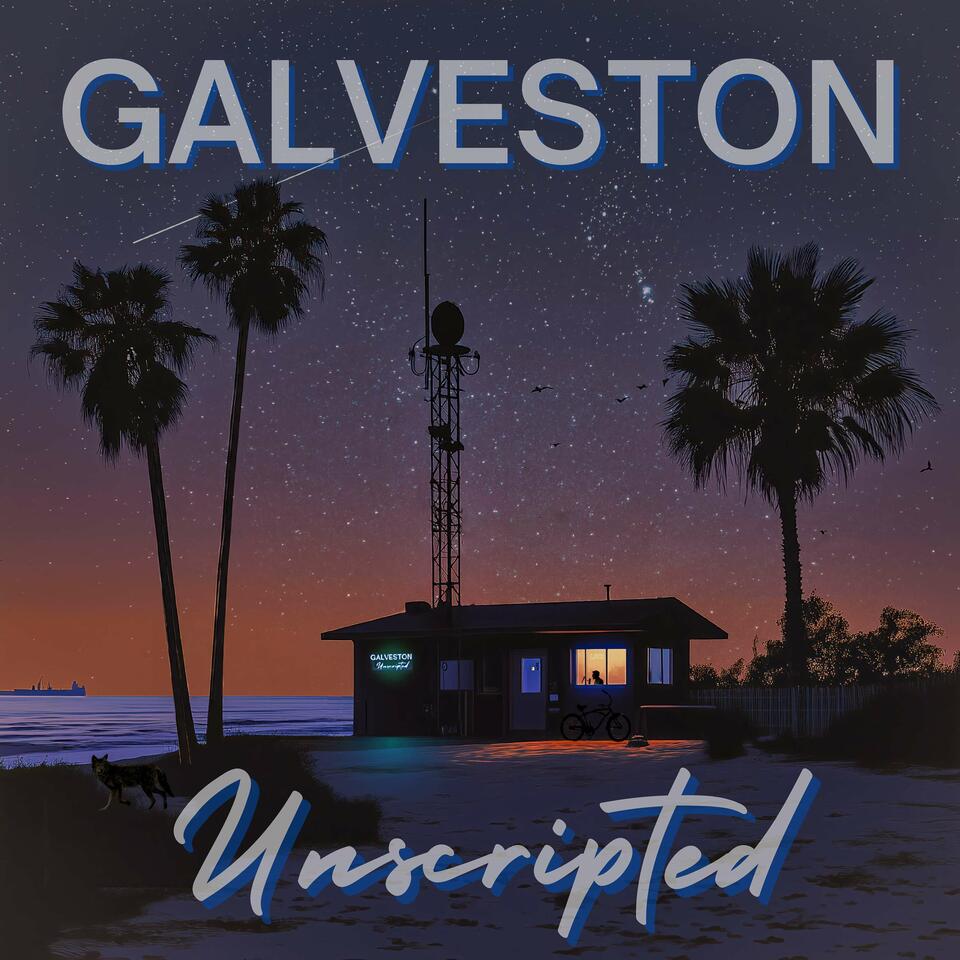 Galveston Unscripted | Free. Texas History. For All.