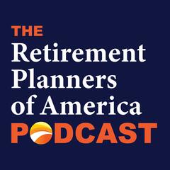 Will Donald And Elon Cause The Next Recession? - The Retirement Planners of America Podcast