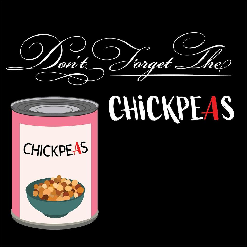Don't Forget the Chickpeas