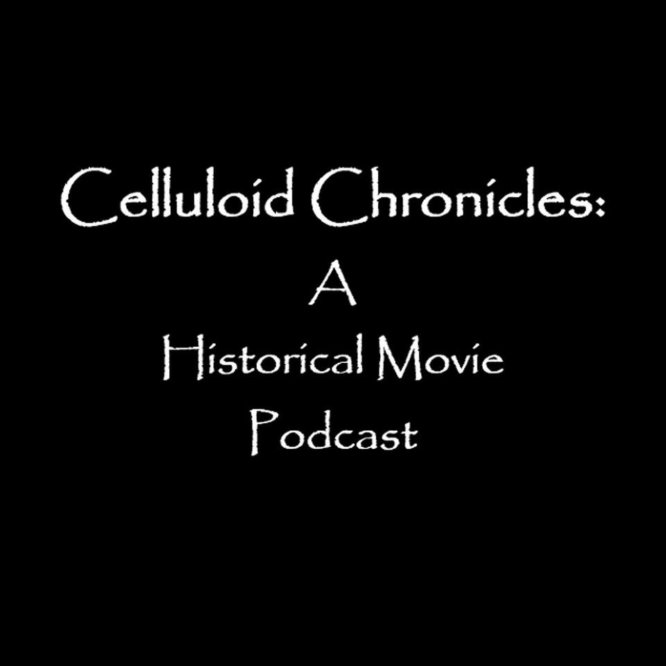 Celluloid Chronicles: A Historical Movie Podcast