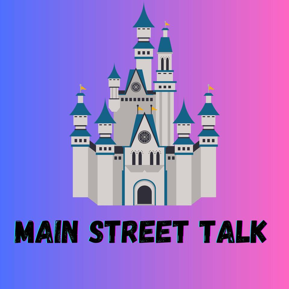 Main Street Talk - A Disney World Podcast