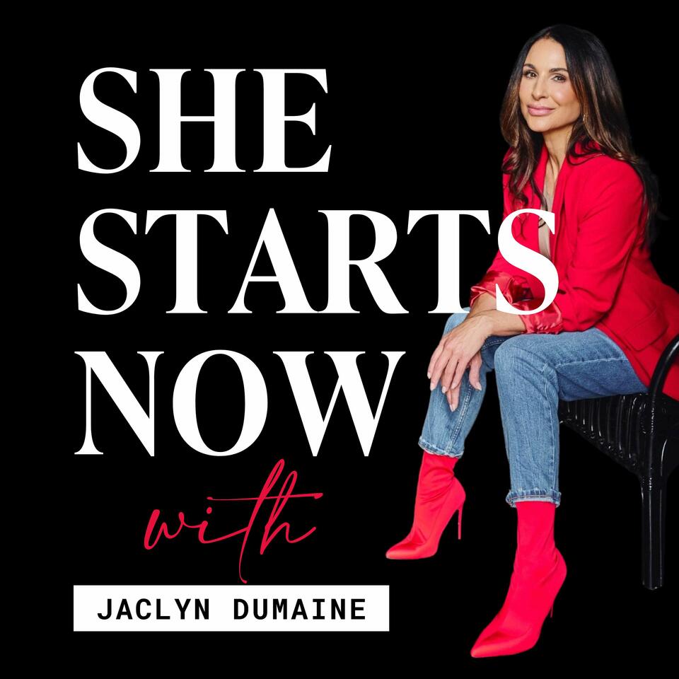 SHE STARTS NOW with Jaclyn Dumaine