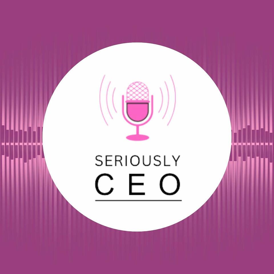Seriously CEO