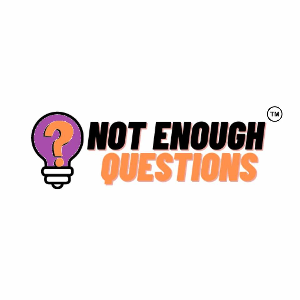 Not Enough Questions