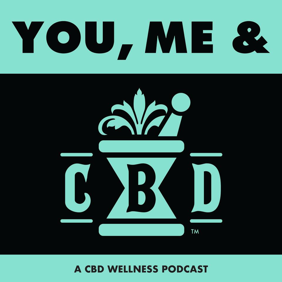 You, Me & CBD