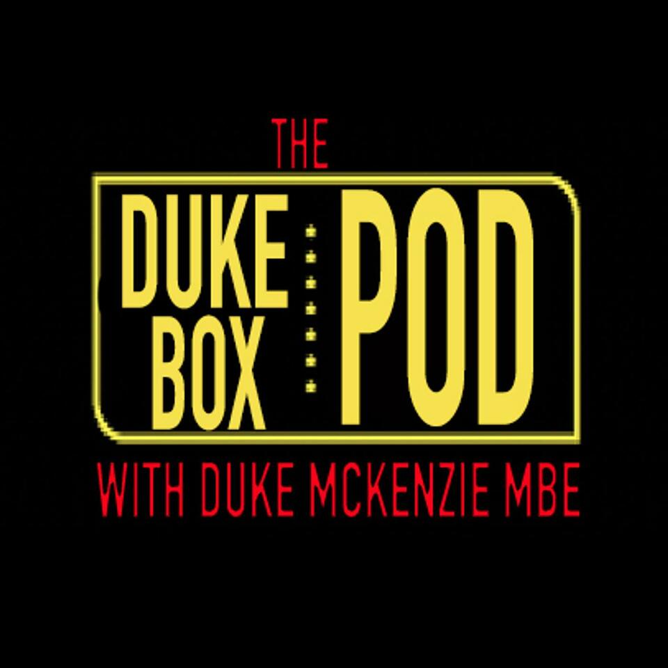 The Duke Box Podcast with Duke McKenzie