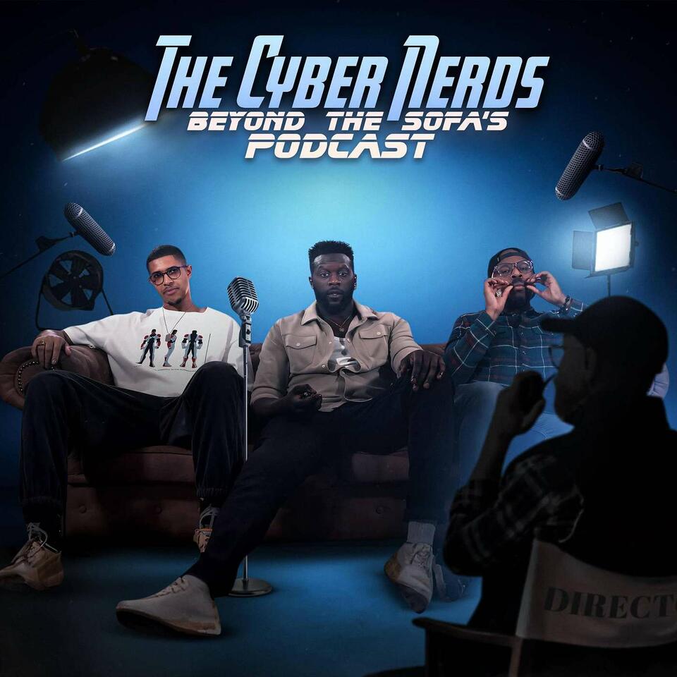 The Cyber Nerds - Beyond The Sofa's Podcast