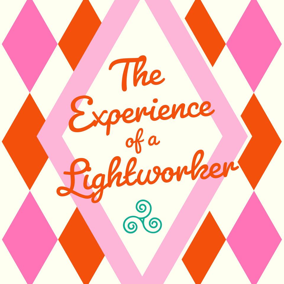 The Experience of a Lightworker