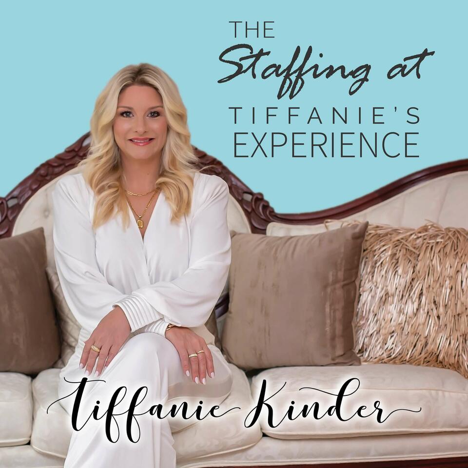 The Staffing at Tiffanie's Experience: All Things Household Staffing