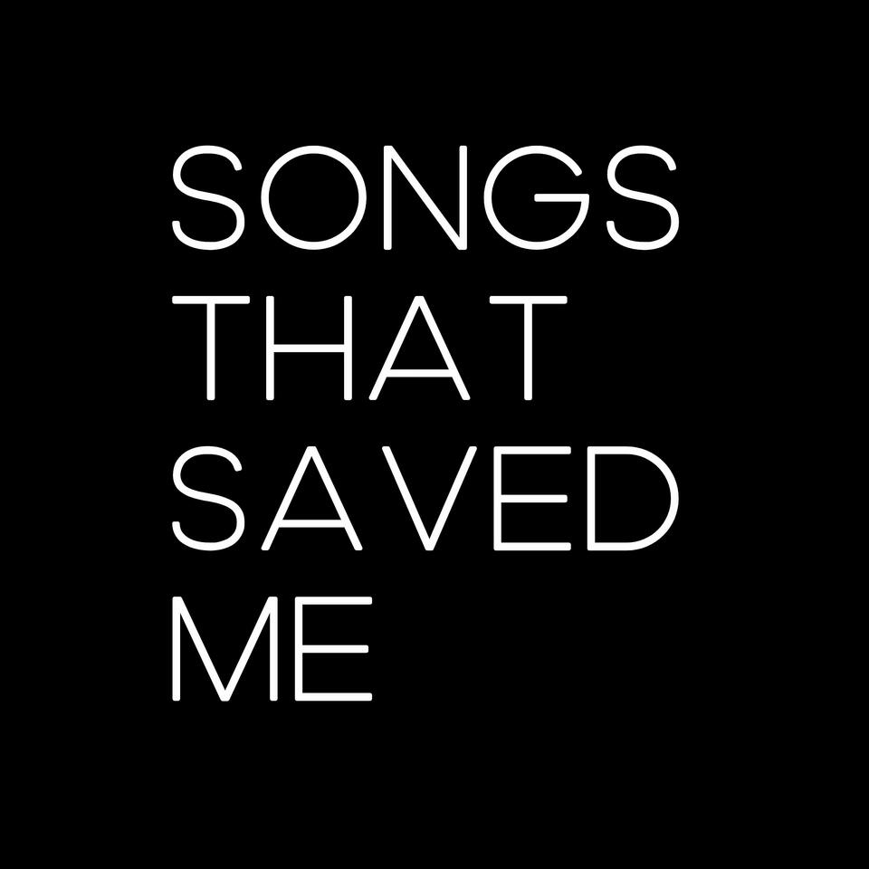 Songs That Saved Me