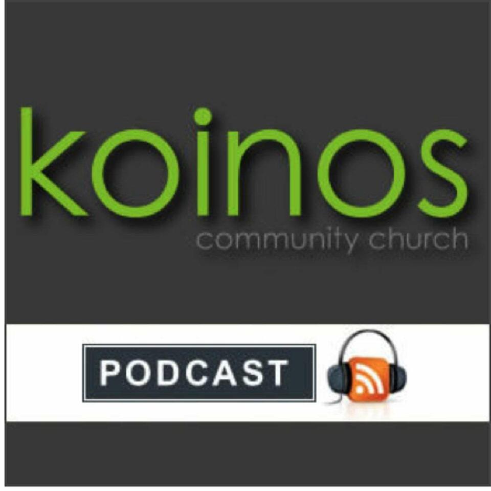 Koinos Community Church Weekly Podcast