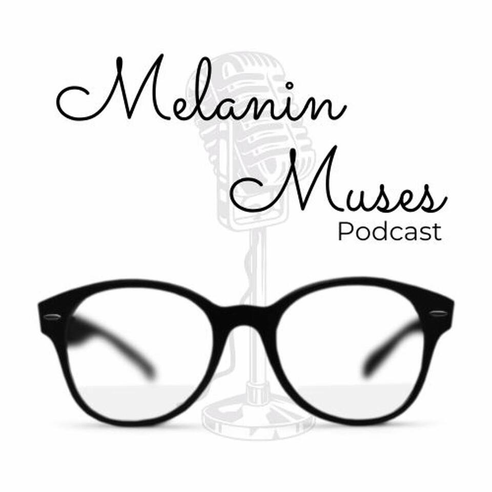 Melanin Muses Podcast