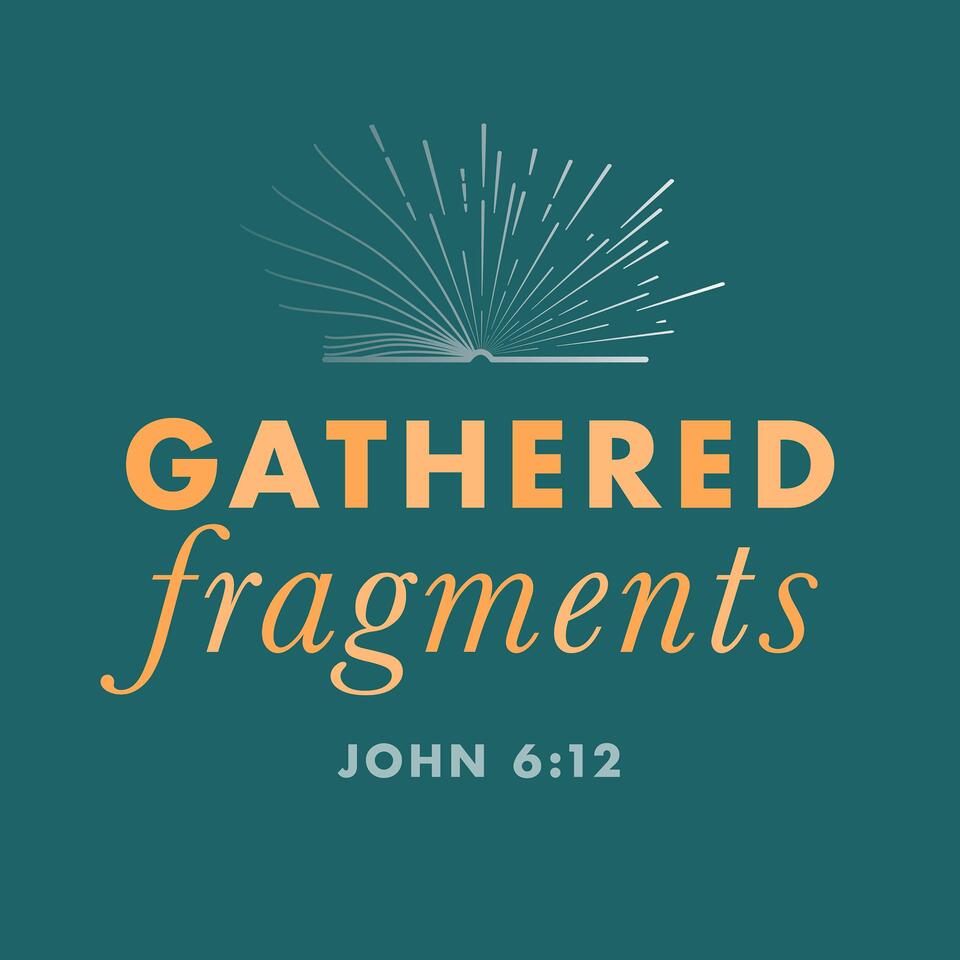 Gathered Fragments