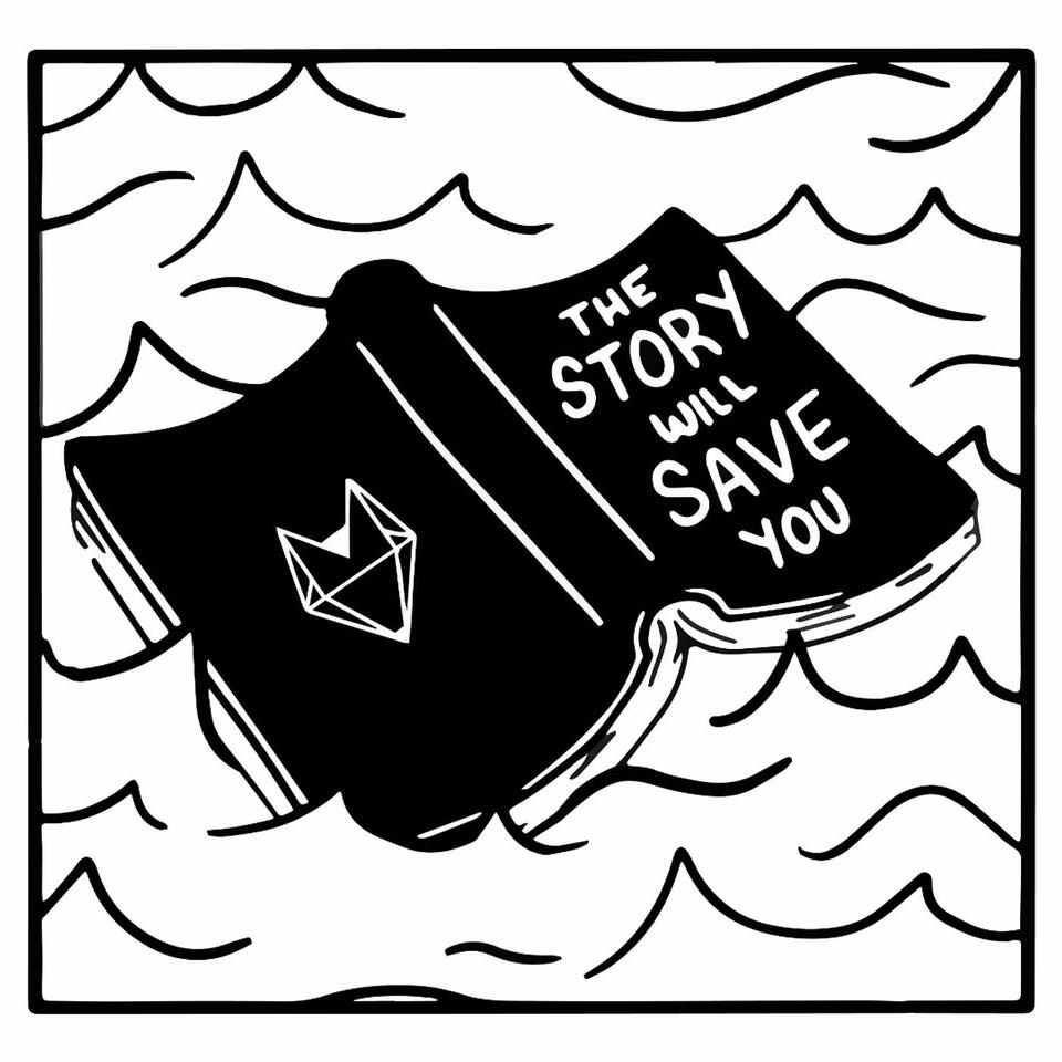 The Story Will Save You