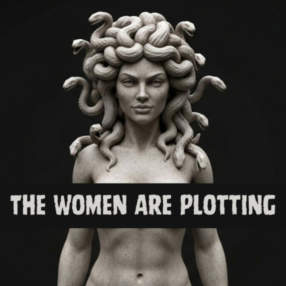 The Women Are Plotting