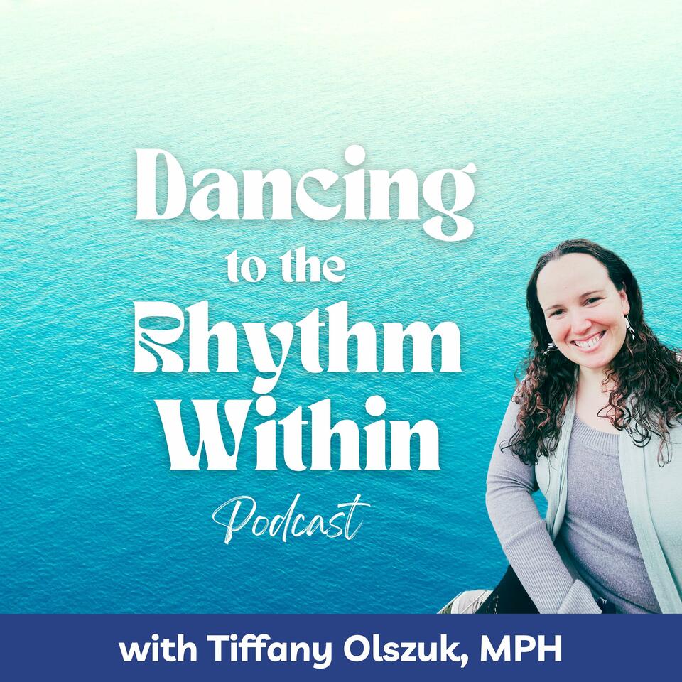 Dancing to the Rhythm Within Podcast