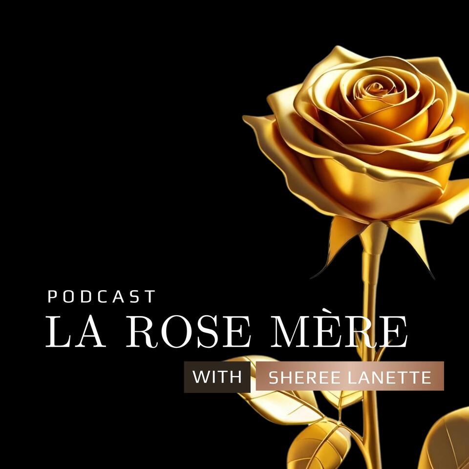 La Rose Mère Podcast
