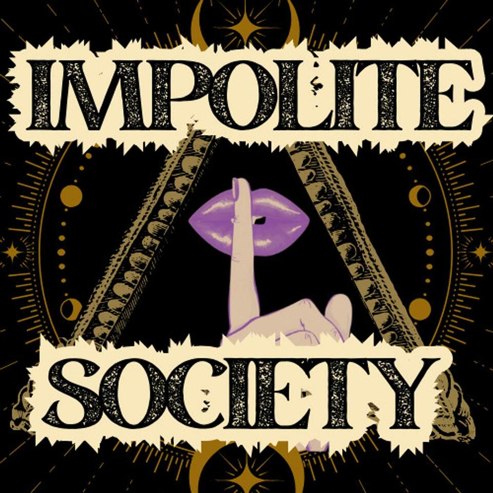 Impolite Society: Exploring the Weird, Taboo & Macabre