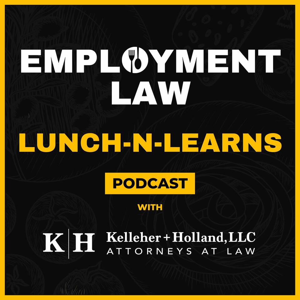 K+H Employment Law Lunch-n-Learns