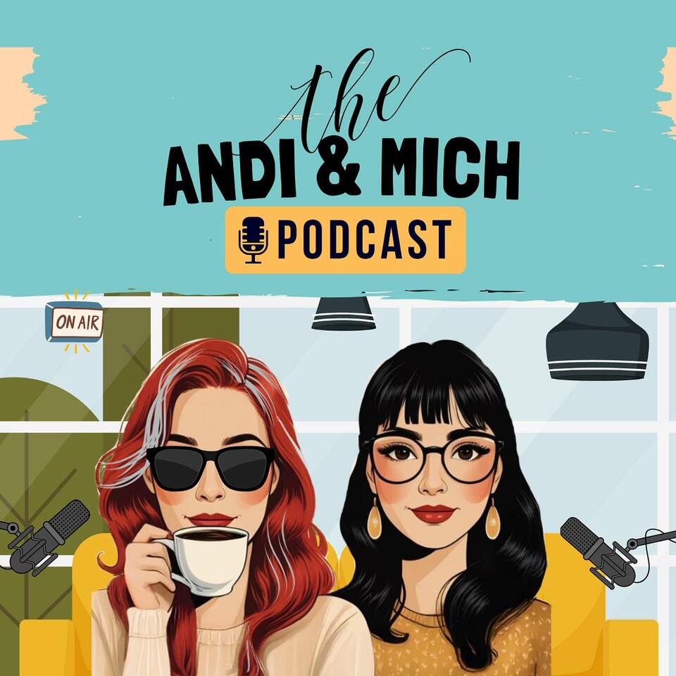 The Andi and Mich Podcast