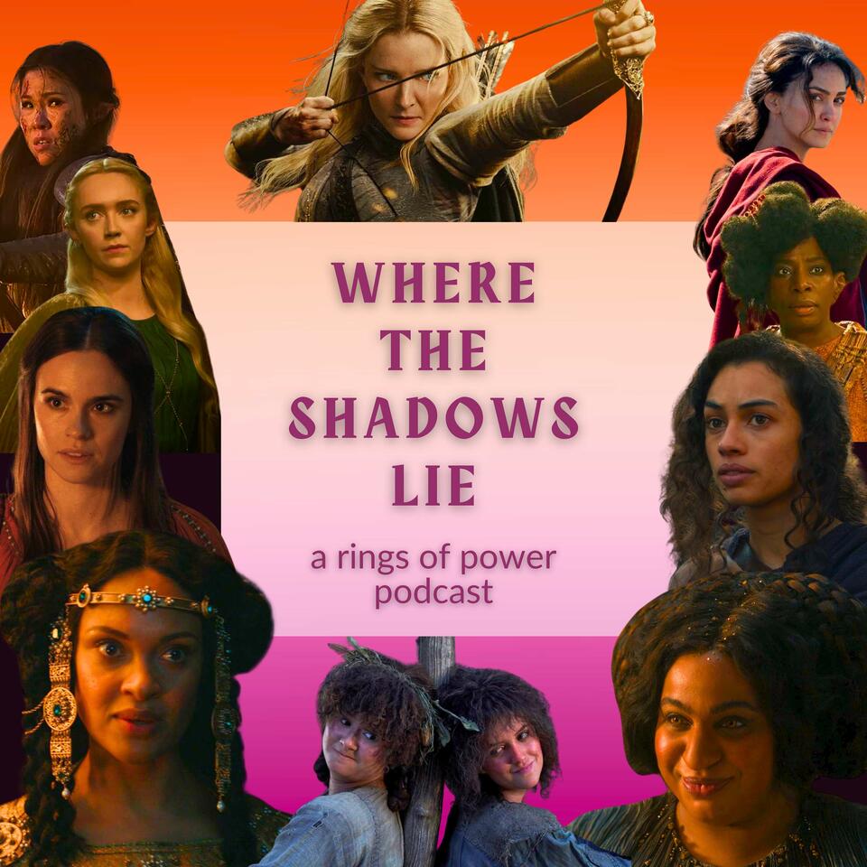 Where the Shadows Lie: A Rings of Power Podcast