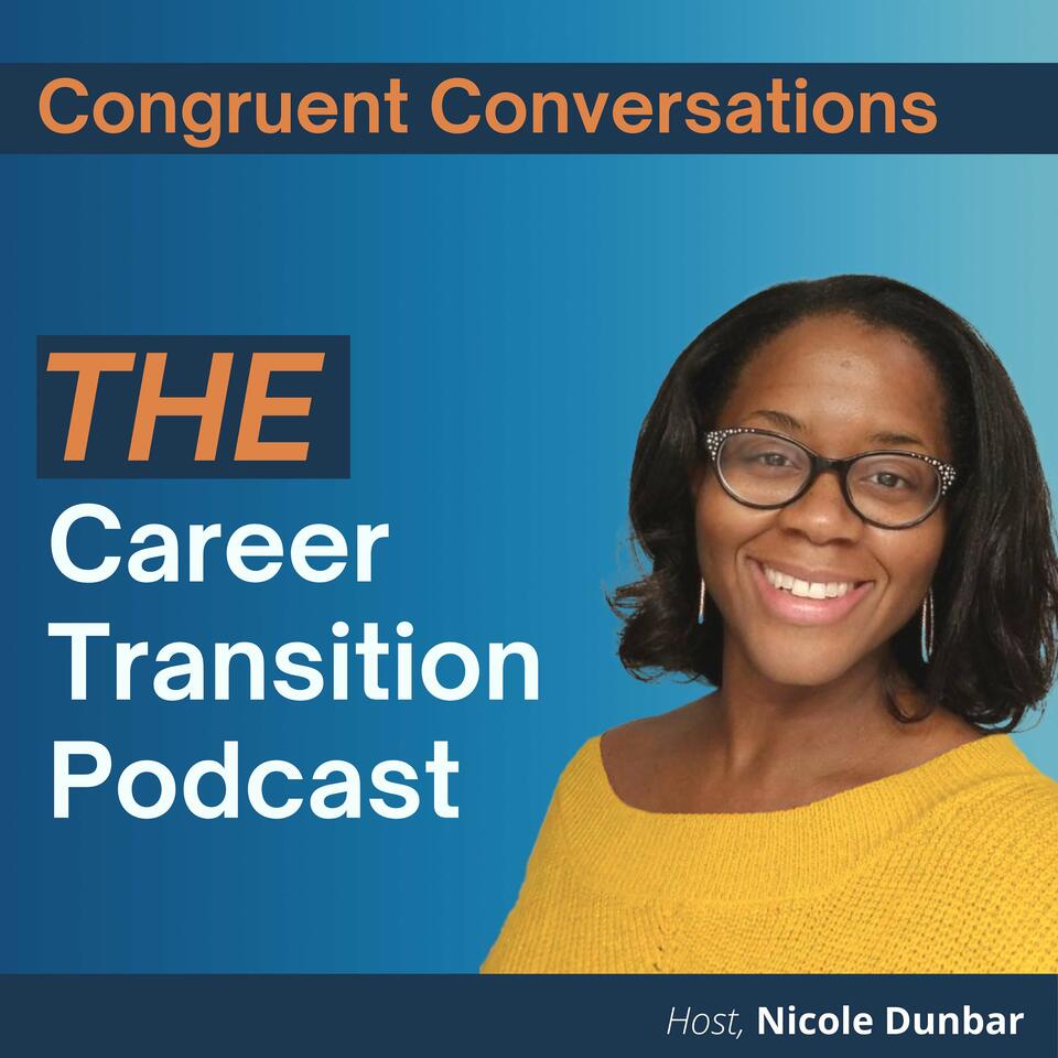 Congruent Conversations THE Career Transition Podcast