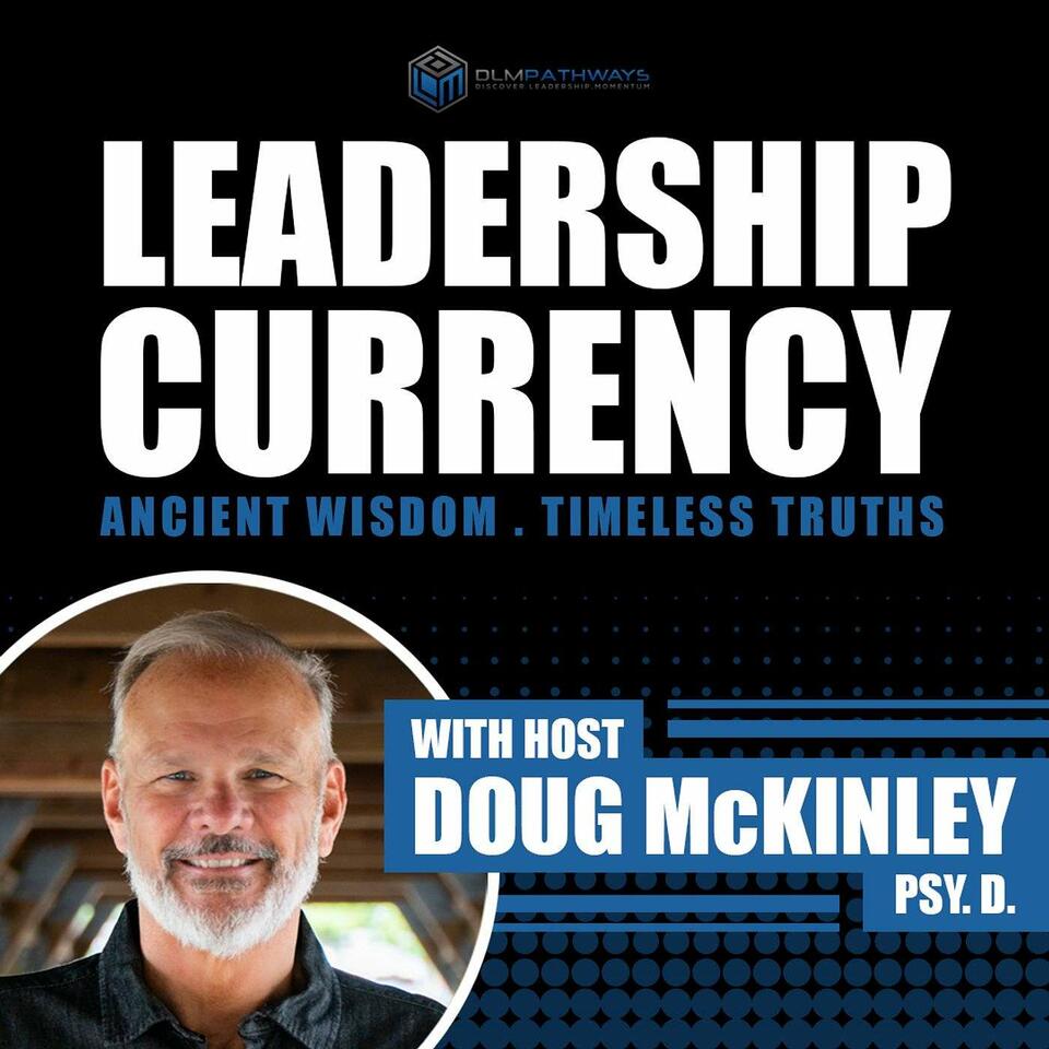 Leadership Currency with Dr. Doug McKinley