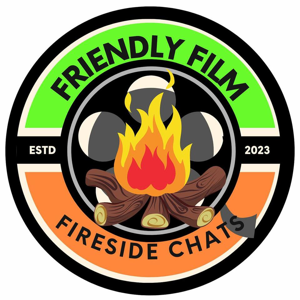 Friendly Film Fireside Chats