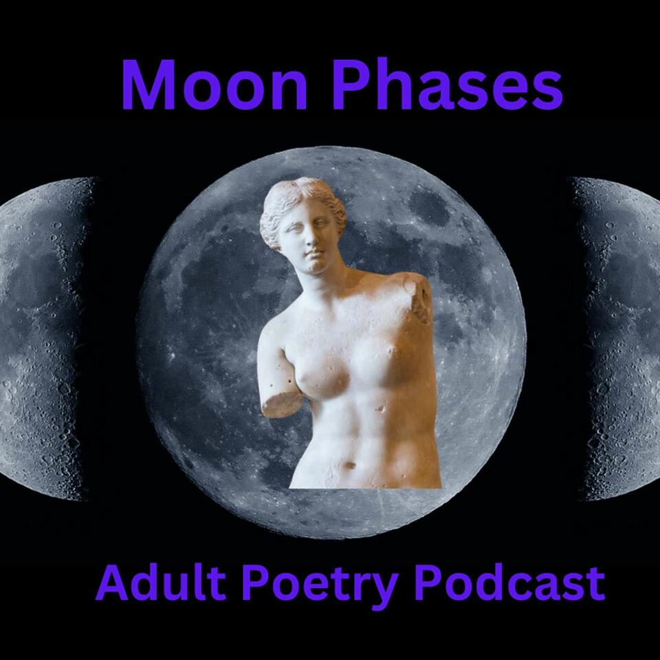 Moon Phases - Adult Poetry Podcast
