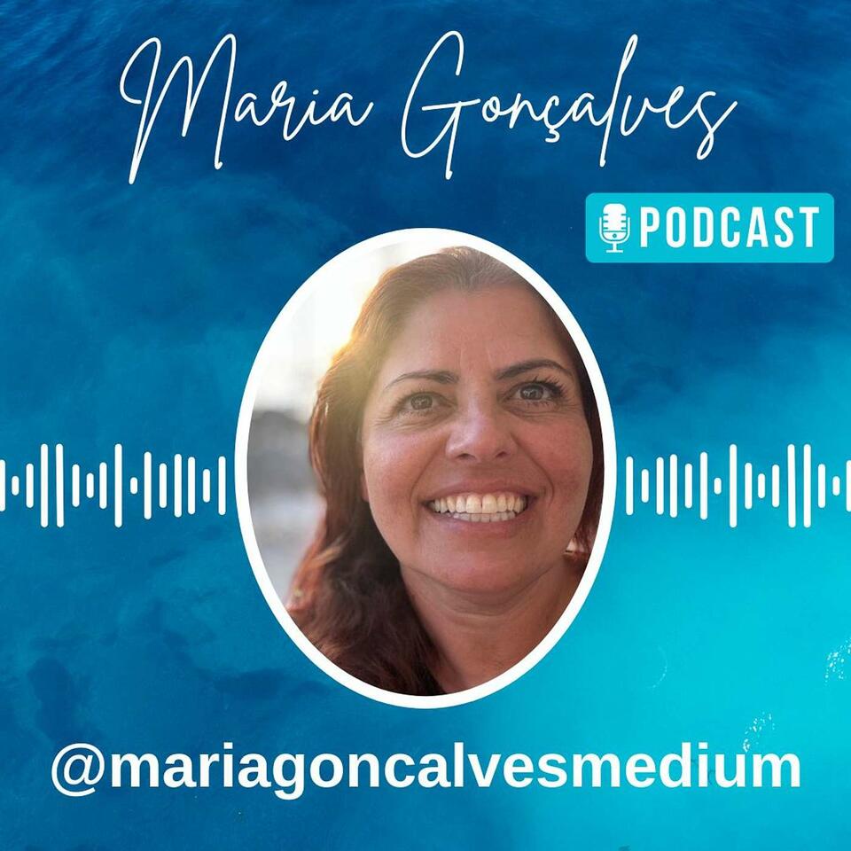 Maria Goncalves Podcast - Mediumship, Intuition, Tarot