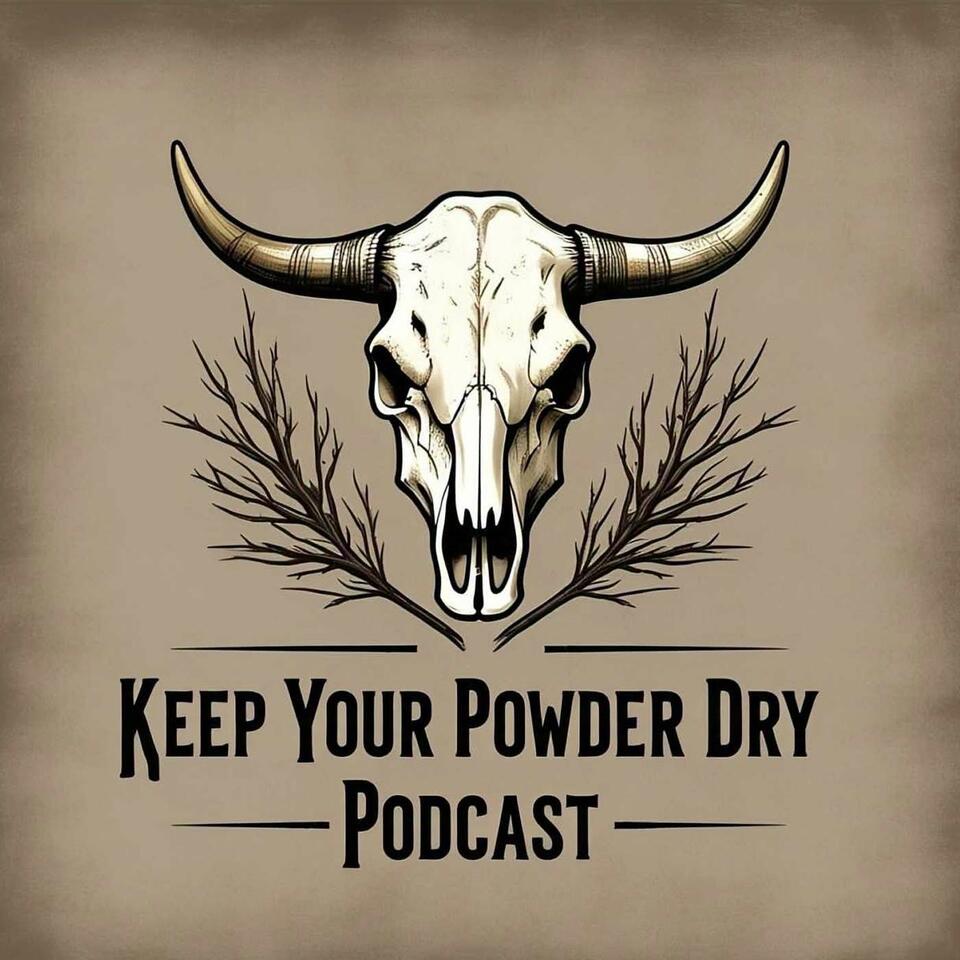 Keep Your Powder Dry Podcast