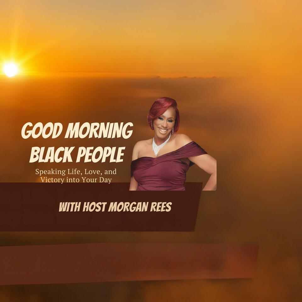 Good Morning Black People