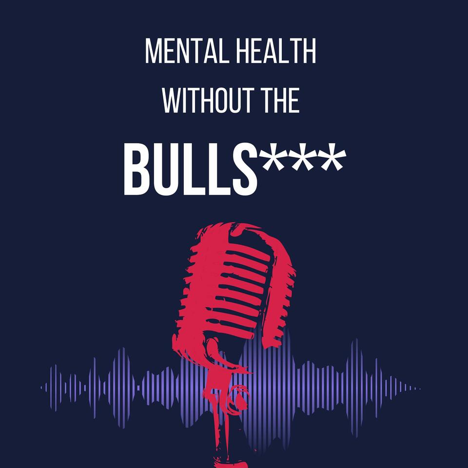 Mental Health Without the Bullshit