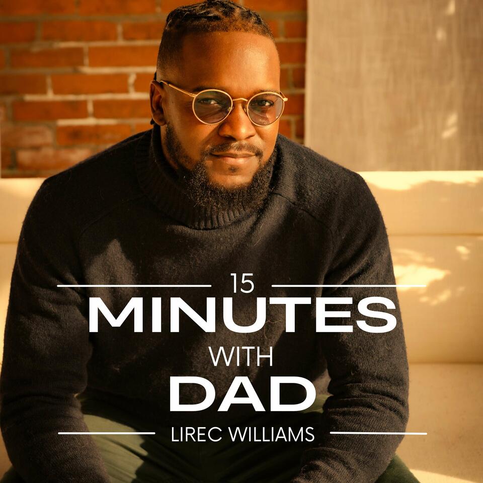 15 Minutes With Dad Podcast